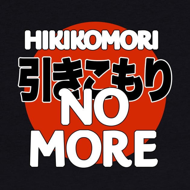 Hikikomori No More by TheChillFactor